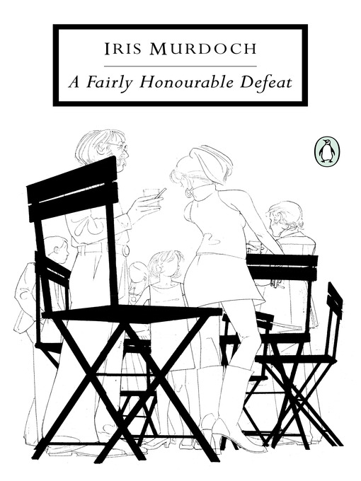 Title details for A Fairly Honourable Defeat by Iris Murdoch - Available